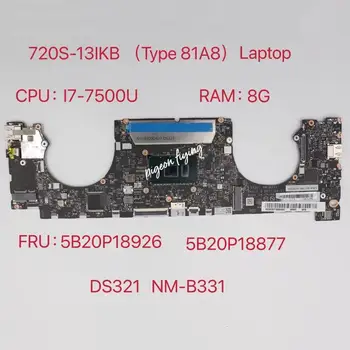 על Ideapad 720S-13IKB מחשב נייד לוח אם 81A8 מעבד:I7-7500U RAM:8GB FRU:5B20P18926 5B20P18877 NM-B331 Mainboard 100% מבחן בסדר